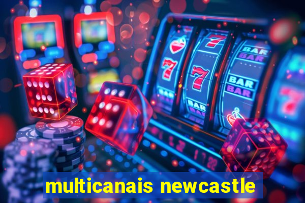 multicanais newcastle